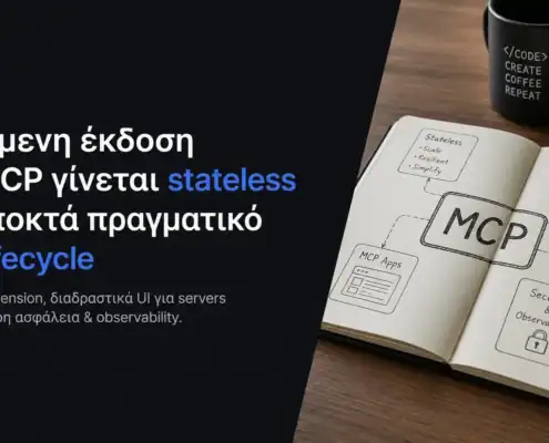 Γραφιστική σύνθεση με σημειωματάριο που απεικονίζει το stateless MCP, τα Tasks, τα MCP Apps και την ασφάλεια.